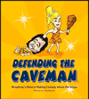 Book Defending the Caveman for your next corporate event, function, or private party.